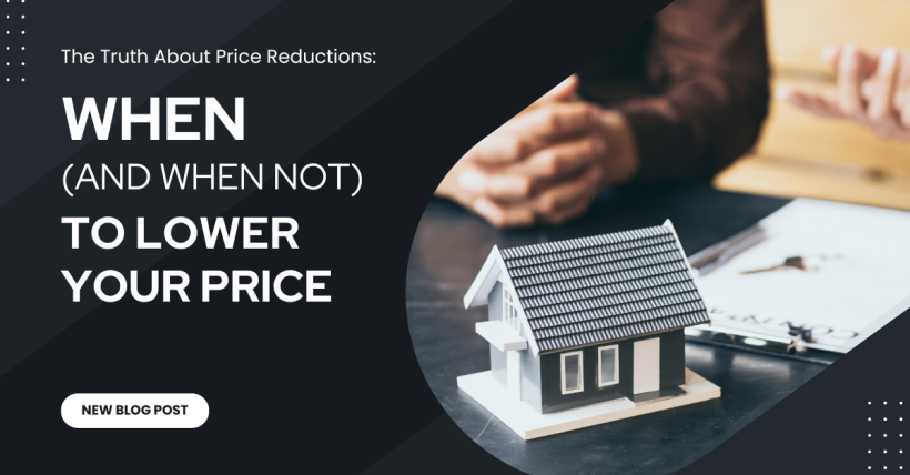 The Truth About Price Reductions: When (and When Not) to Lower Your Price
